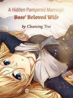 A Hidden Pampered Marriage: Boss' Beloved Wife